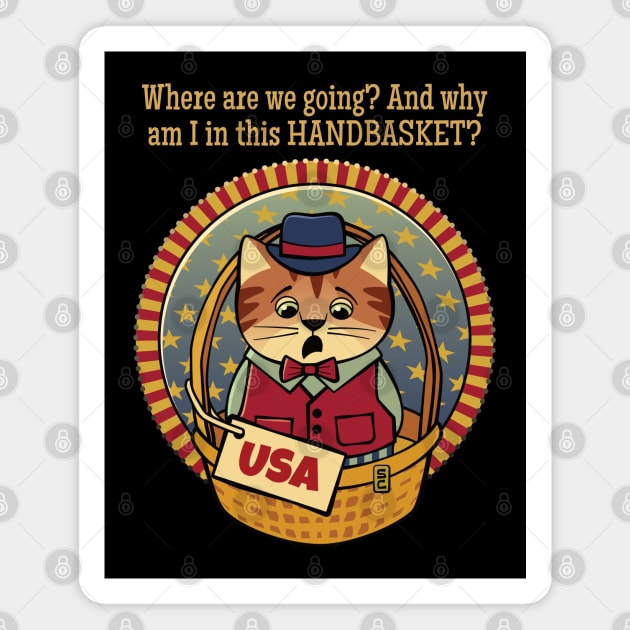 Where are we going? And why am I in this hand basket? Magnet by Sue Cervenka